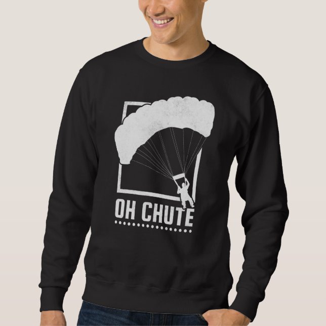Oh Chute Skydiving Sweatshirt (Front)
