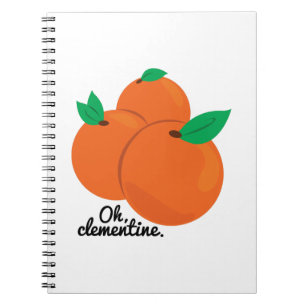 Oh Clementine Notebook