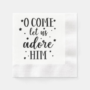 OH COME LET US ADORE HIM Black Typogrophy Napkin