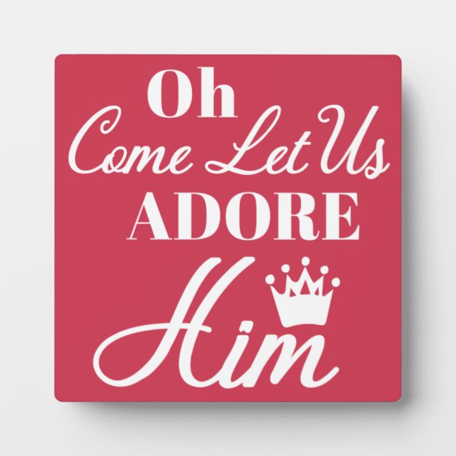 Oh Come Let Us Adore Him Christian Christmas Plaque (Front)
