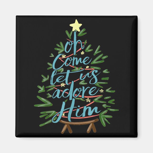 Oh Come Let Us Adore Him, Christmas Tree Quote  Magnet (Front)