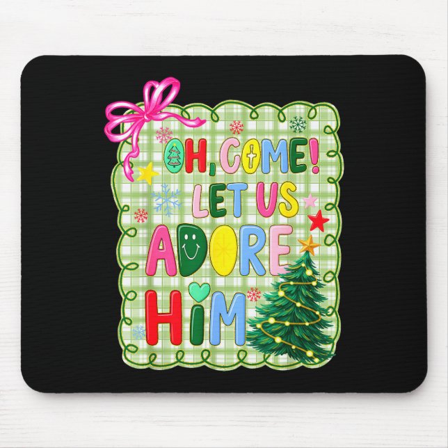Oh Come Let Us Adore Him Jesus Xmas Tree Preppy Ch Mouse Pad (Front)