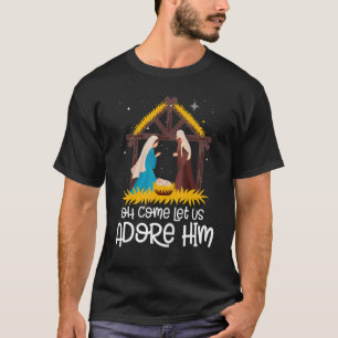 Oh Come Let Us Adore Him Nativity Christmas Religi T-Shirt