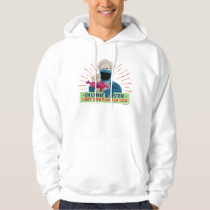 Oh Cookie Monster! I Got This Nice For You Hoodie