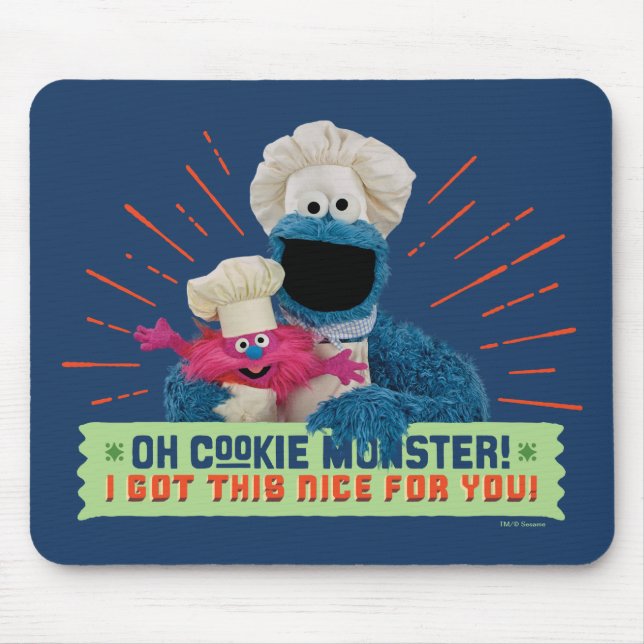 Oh Cookie Monster! I Got This Nice For You Mouse Pad (Front)