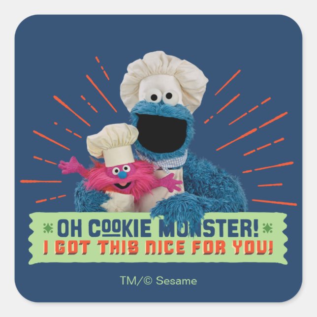Oh Cookie Monster! I Got This Nice For You Square Sticker (Front)