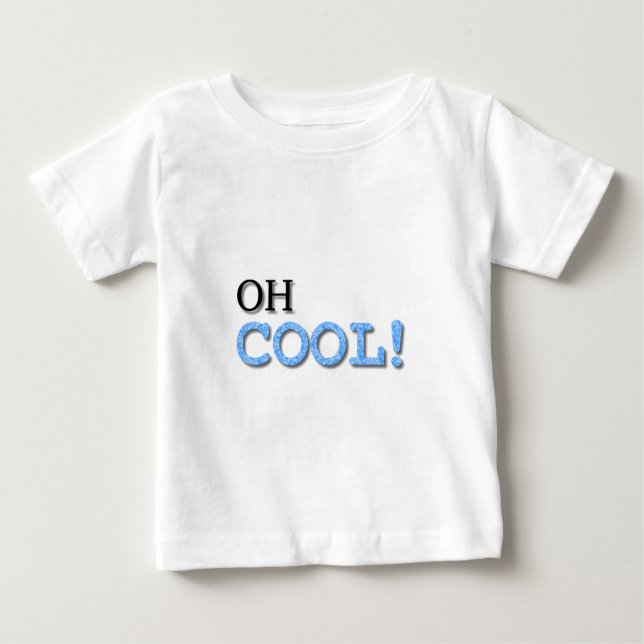 Oh Cool Text Baby T-Shirt (Front)