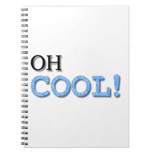 Oh Cool Text Spiral Notebook