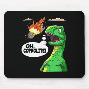 Oh Coprolite Paleontology's Humour Funny Dinosaur  Mouse Pad