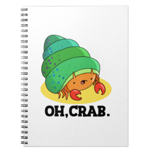 Oh Crab Funny Crab Phrase Pun Notebook