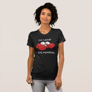 Oh Crab It's Monday T-Shirt