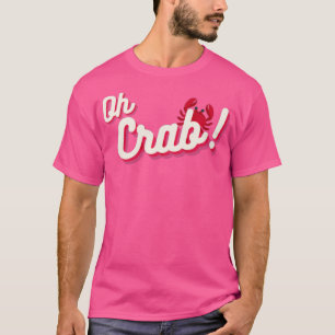 Oh Crab T-Shirt