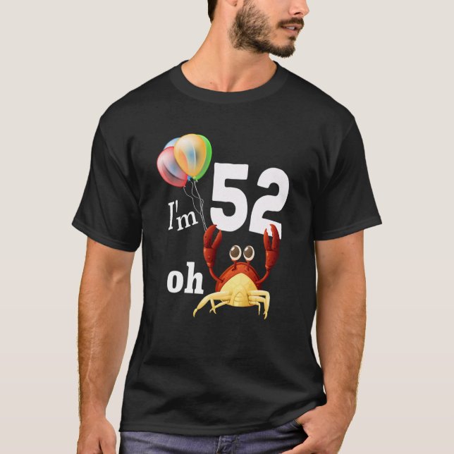 Oh Crap I Am 52 Year Old 52nd Birthday Humour Crab T-Shirt (Front)