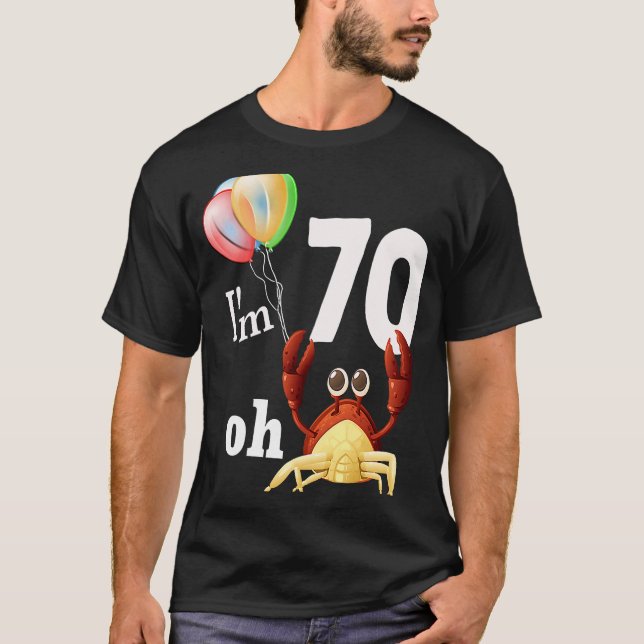 Oh Crap I Am 70 Year Old 70th Birthday Humour Crab T-Shirt (Front)