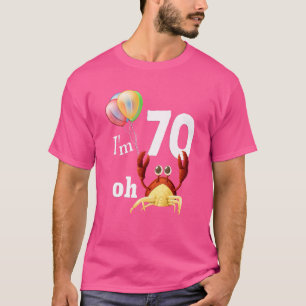 Oh Crap I Am 70 Year Old 70th Birthday Humour Crab T-Shirt
