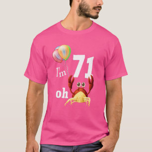 Oh Crap I Am 71 Year Old 71st Birthday Humour Crab T-Shirt
