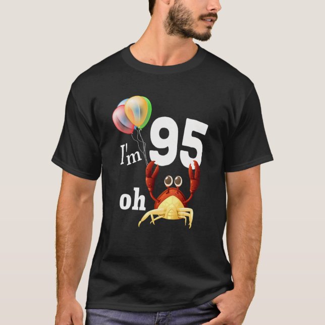 Oh Crap I Am 95 Year Old 95th Birthday Humour Crab T-Shirt (Front)