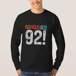 Oh Crap, I'm 92 Years ago Funny 92nd Birthday Husb T-Shirt