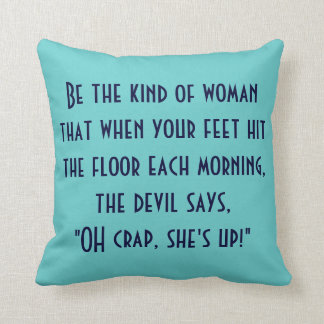 Oh, crap she's up! cushion