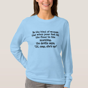 OH, crap she's up! T-Shirt
