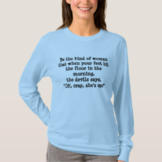 OH, crap she's up! T-Shirt