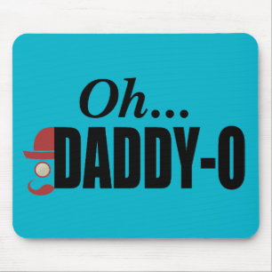 Oh...Daddy-O Hipster Man Mouse Pad