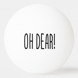 OH DEAR! PING PONG BALL