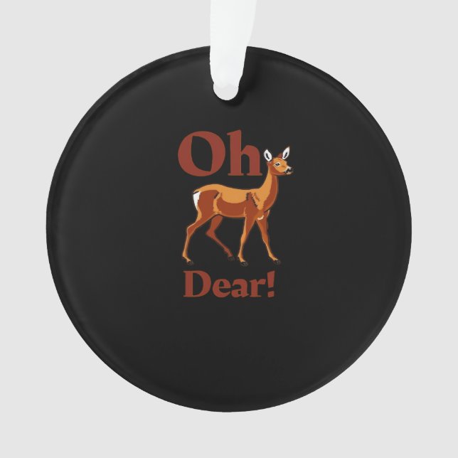 Oh Dear Trendy Clean Design Ornament (Front)