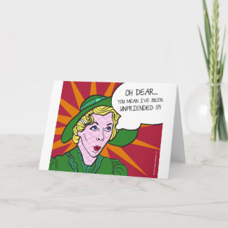Oh Dear You Mean I've Been Unfriended? Pop Art Card