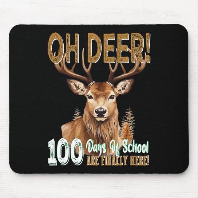 Oh Deer 100 Days Of School Are Here Deer Hunting 1 Mouse Pad (Front)