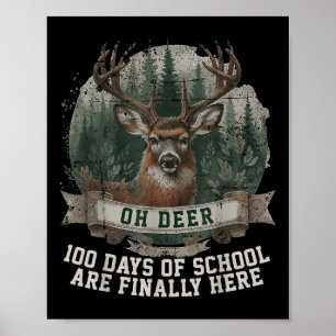 Oh Deer 100 Days Of School Are Here Deer Hunting 1 Poster