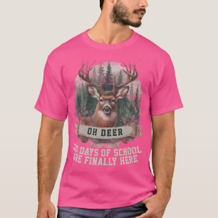 Oh Deer 100 Days Of School Are Here Deer Hunting 1 T-Shirt