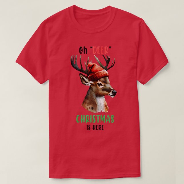 Oh Deer Christmas is here 1 T-Shirt (Design Front)