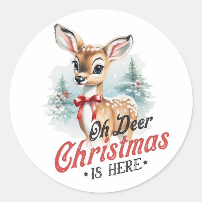 Oh Deer Christmas is Here - Festive Holiday Classic Round Sticker (Front)