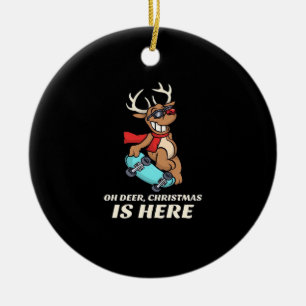 Oh Deer Christmas Is Here Skateboarding Deer Graph Ceramic Tree Decoration