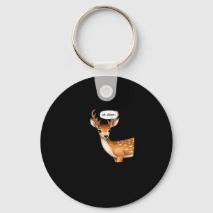 Oh Deer Cute Punny Deer Saying Whimsical Quote Key Ring