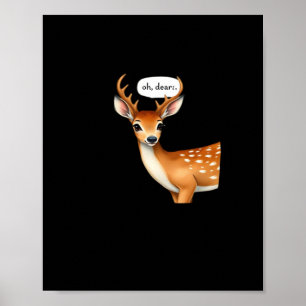Oh Deer Cute Punny Deer Saying Whimsical Quote Poster