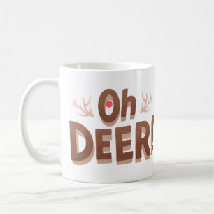 Oh Deer! Funny Holiday Coffee Mug