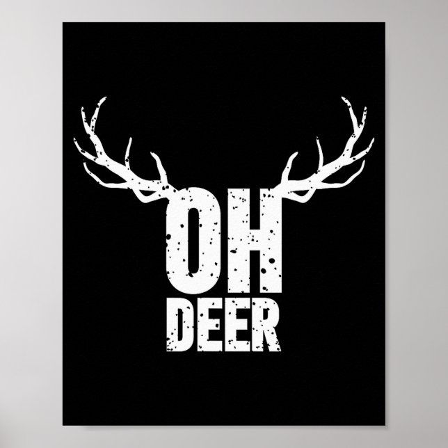 Oh Deer Funny Pun Gag Apparel  Poster (Front)