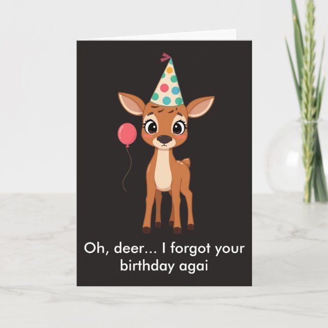 Oh Deer I Forgot Your Birthday Again Funny Card (Front)