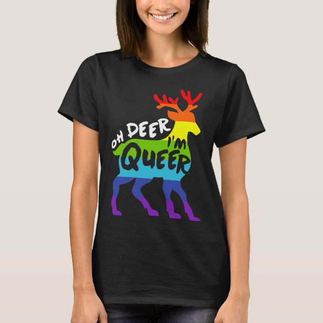 Oh Deer I m Queer  Cute LGBTQ Gay Pride Joke Pun H T-Shirt (Front)