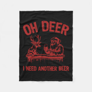 Oh Deer I Need Another Beer Drinking Beer And Hunt Fleece Blanket