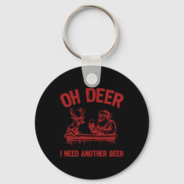 Oh Deer I Need Another Beer Drinking Beer And Hunt Key Ring (Front)