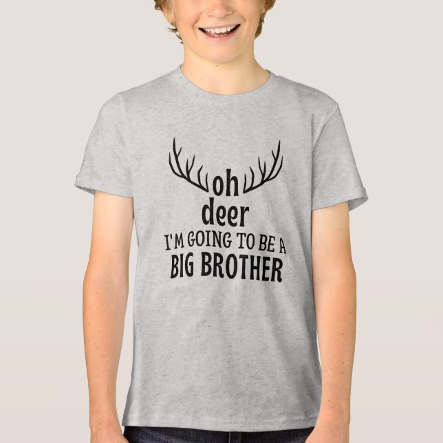 Oh deer i'm going to be a big brother Tri-Blend shirt (Front)