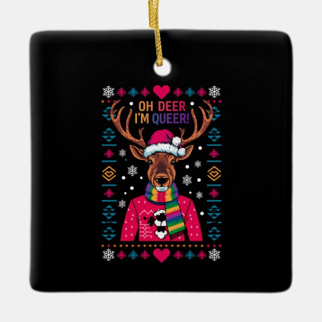 Oh Deer I'm Queer LGBT LGBTQ Gay Pride Ugly Xmas Ceramic Ornament (Front)