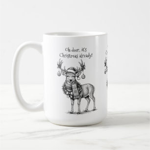 Oh deer, It's Christmas already! Coffee Mug