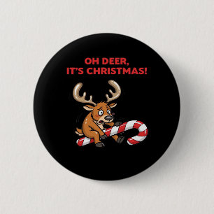 Oh Deer Its Christmas Stressed Reindeer With Sweet 6 Cm Round Badge