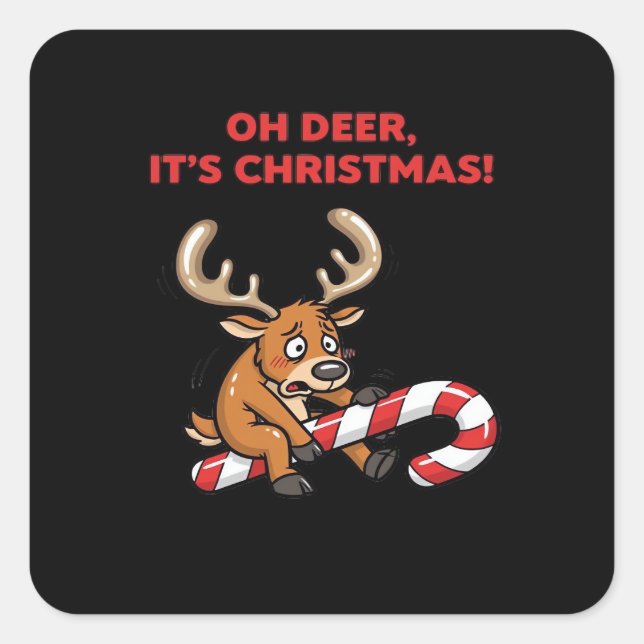 Oh Deer Its Christmas Stressed Reindeer With Sweet Square Sticker (Front)