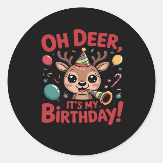 Oh Deer Its My Birthday Cute Reindeer Festive Styl Classic Round Sticker (Front)
