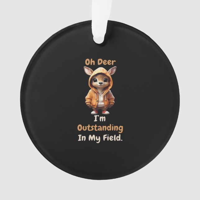 Oh Deer Outstanding In My Field FuAcrylic Ornament (Front)